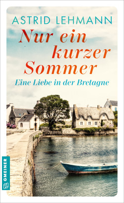 Astrid Lehmann: Nur ein kurzer Sommer