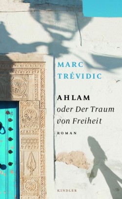 Marc Trévidic: Ahlam oder Der Traum von Freiheit