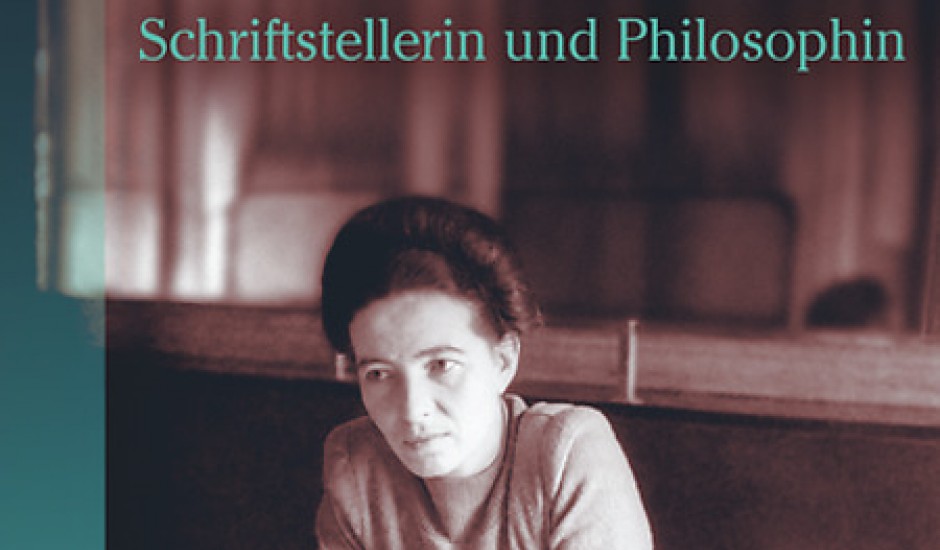 Ingeborg Gleichauf: Sein wie keine andere. Simone de Beauvoir: Schriftstellerin und Philosophin Ingeborg Gleichauf: Sein wie keine andere. Simone de Beauvoir: Schriftstellerin und Philosophin