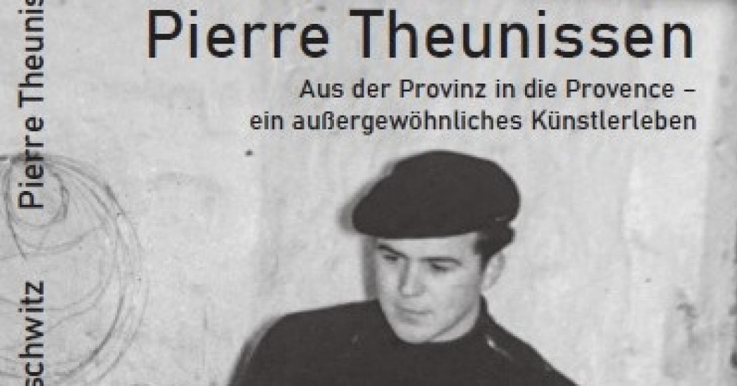 Pierre Theunissen. Von der Provinz in die Provence.