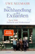 Uwe Neumahr: Die Buchhandlung der Exilanten. Paris 1940 Uwe Neumahr: Die Buchhandlung der Exilanten. Paris 1940