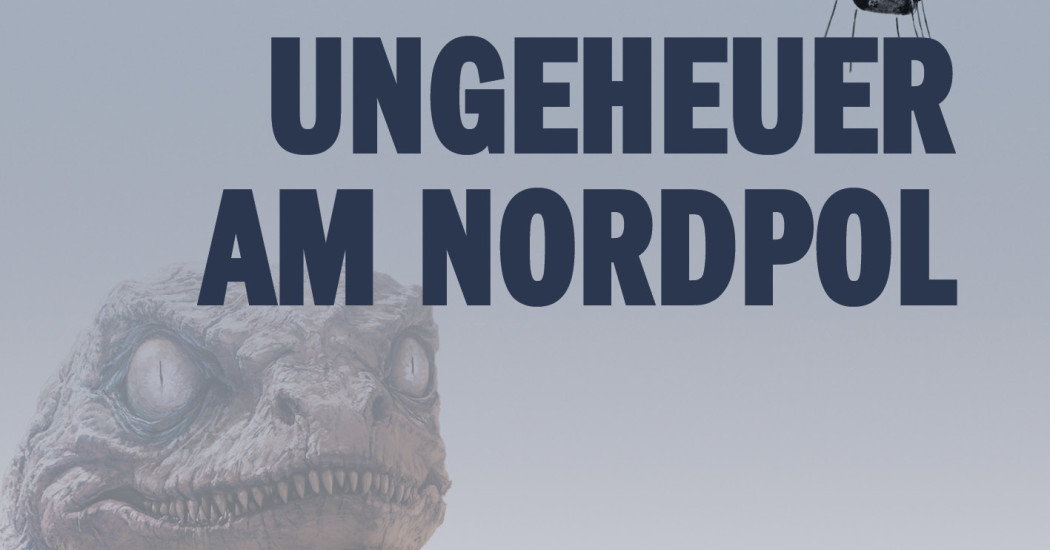 Charles Derennes: Ungeheuer am Nordpol